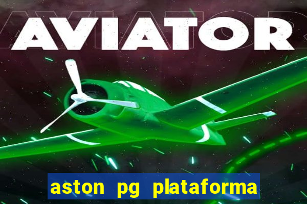 aston pg plataforma de jogos