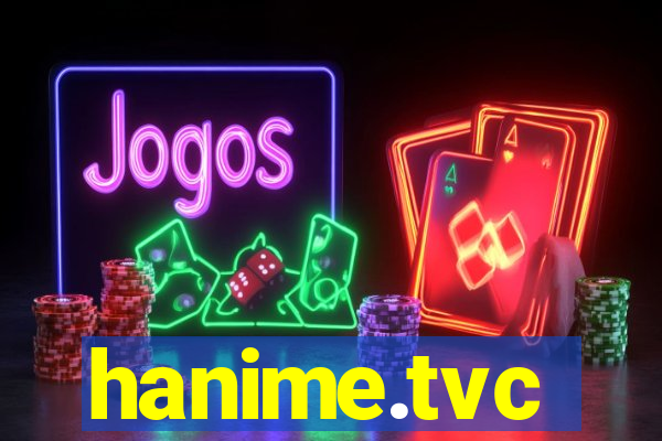 hanime.tvc