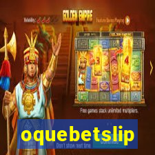oquebetslip