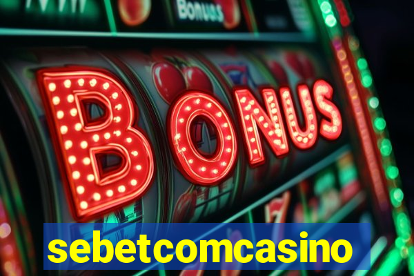 sebetcomcasino