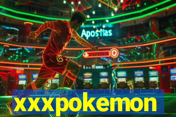 xxxpokemon