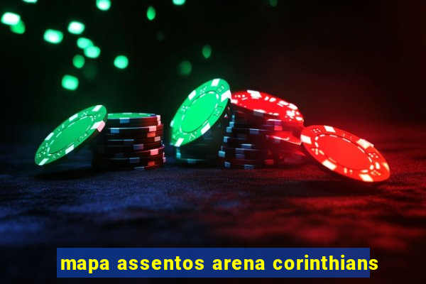 mapa assentos arena corinthians