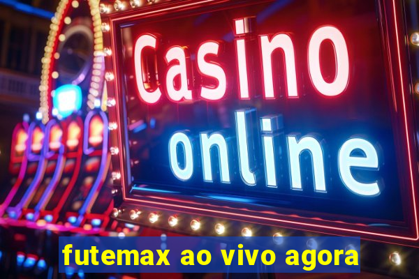 futemax ao vivo agora