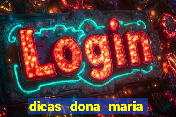 dicas dona maria jogo do bicho