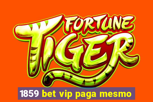 1859 bet vip paga mesmo