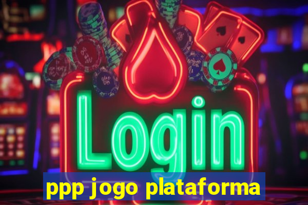 ppp jogo plataforma