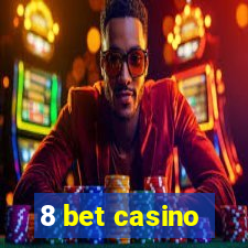 8 bet casino