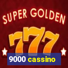 9000 cassino