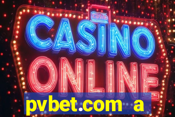 pvbet.com a plataforma de jogos de cassino