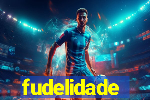 fudelidade