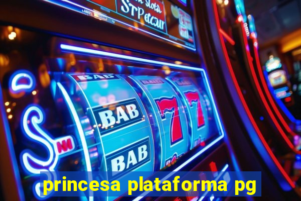 princesa plataforma pg