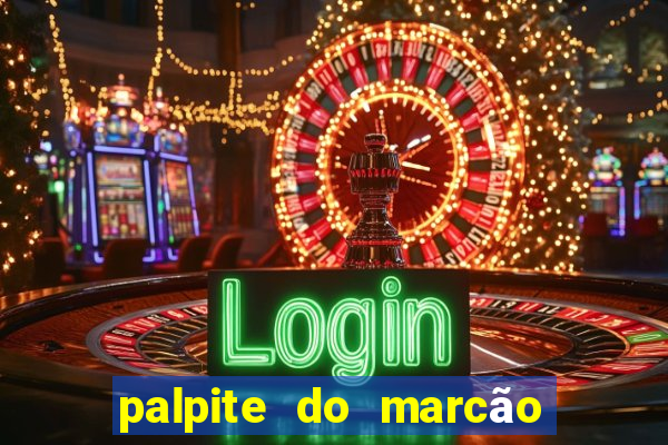 palpite do marcão jogo do bicho
