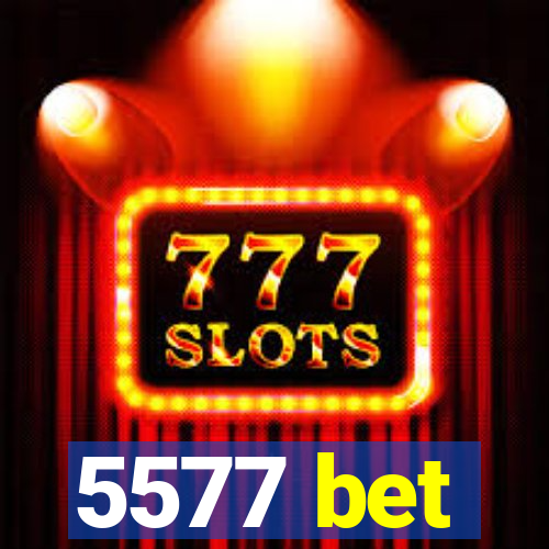 5577 bet