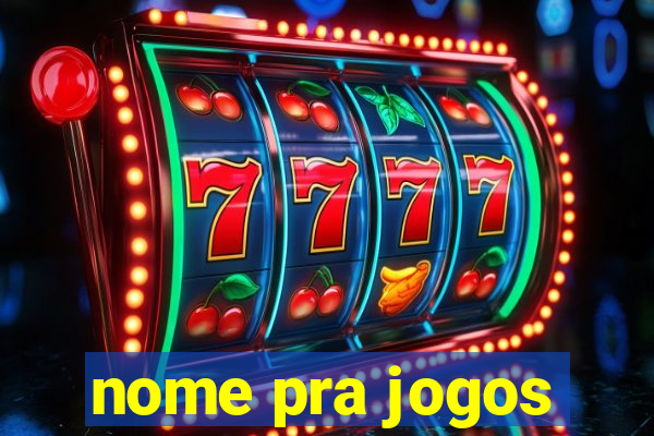 nome pra jogos