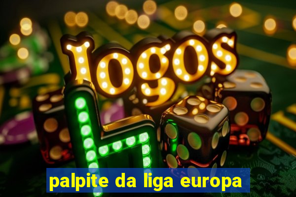 palpite da liga europa