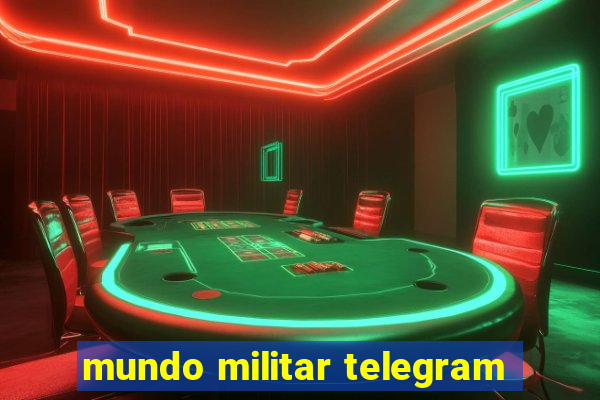 mundo militar telegram
