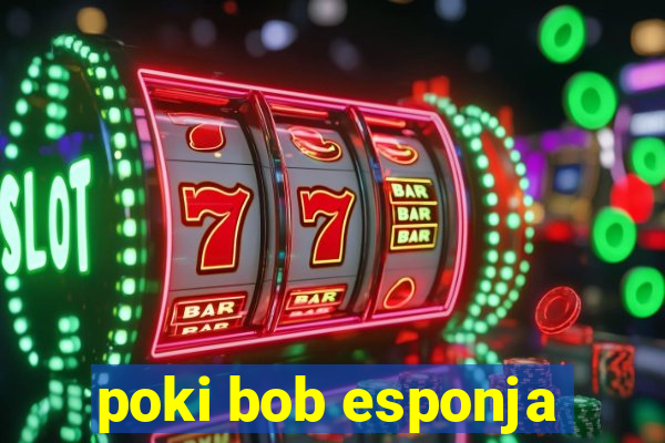 poki bob esponja