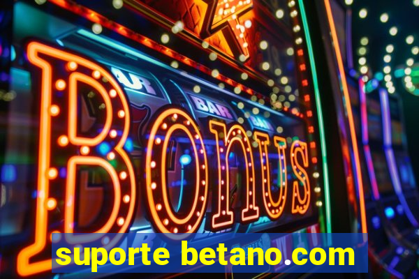 suporte betano.com