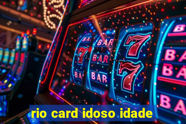 rio card idoso idade