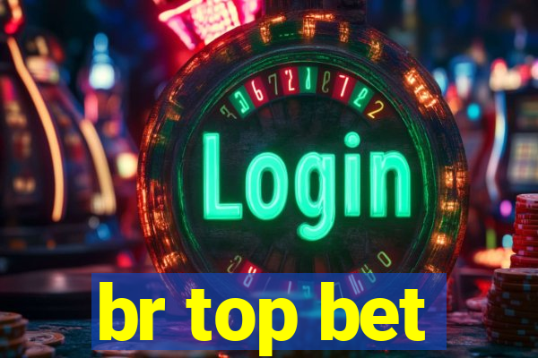 br top bet