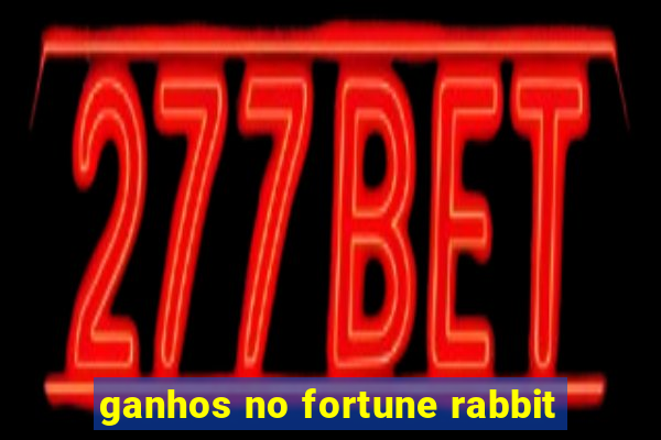 ganhos no fortune rabbit