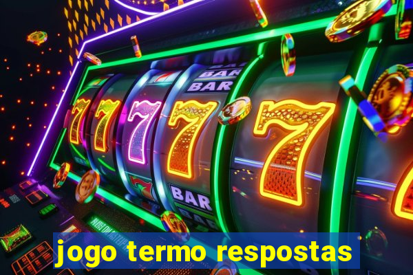 jogo termo respostas