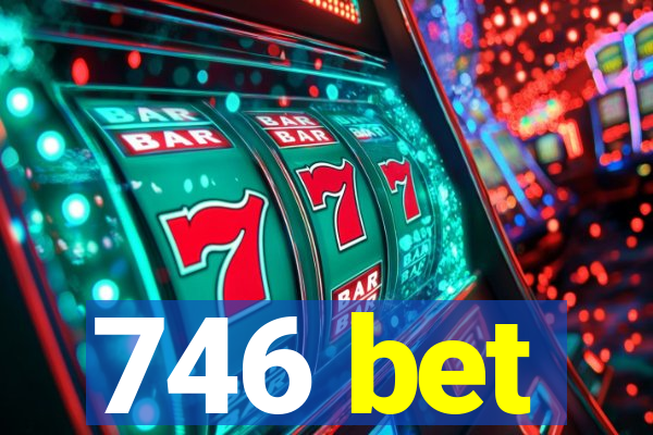 746 bet