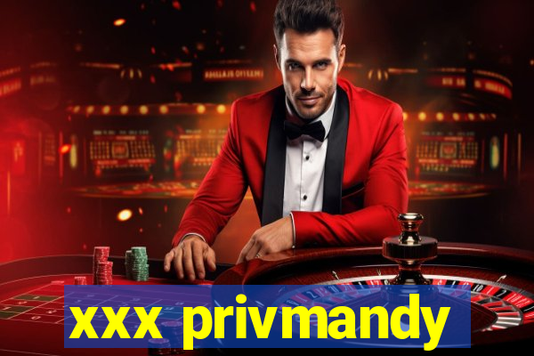 xxx privmandy