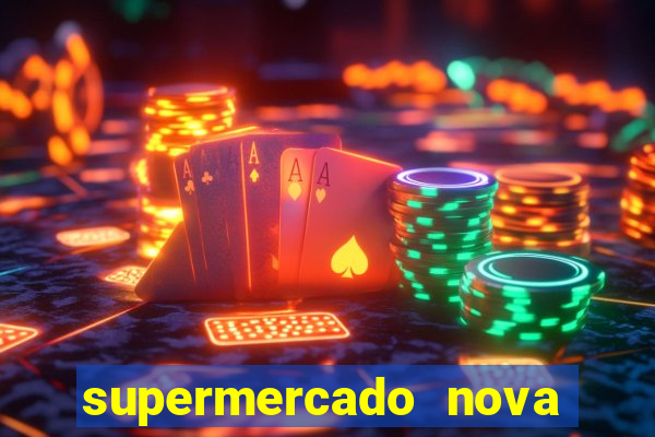 supermercado nova gera  o vila cisper