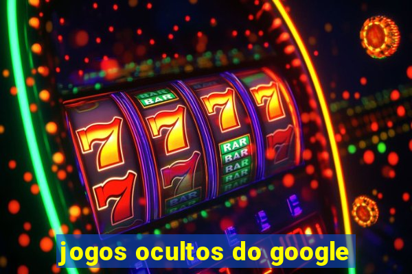 jogos ocultos do google