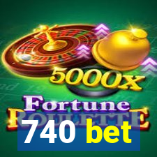 740 bet