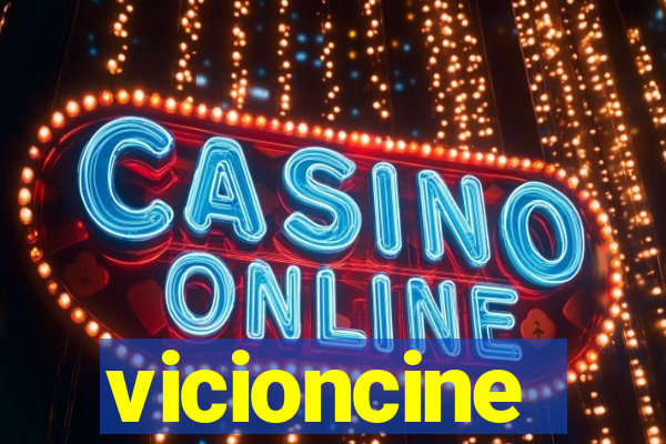 vicioncine