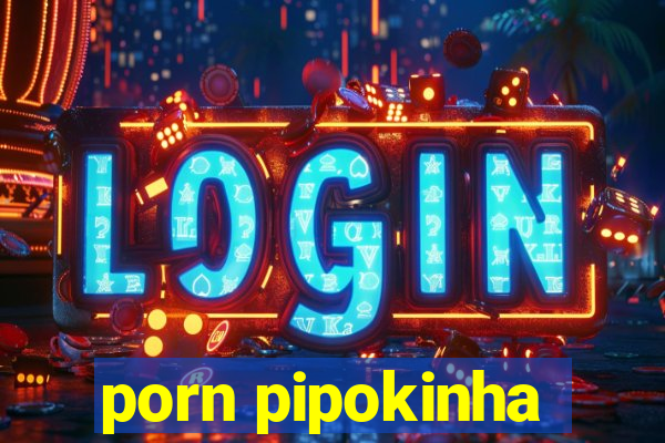 porn pipokinha