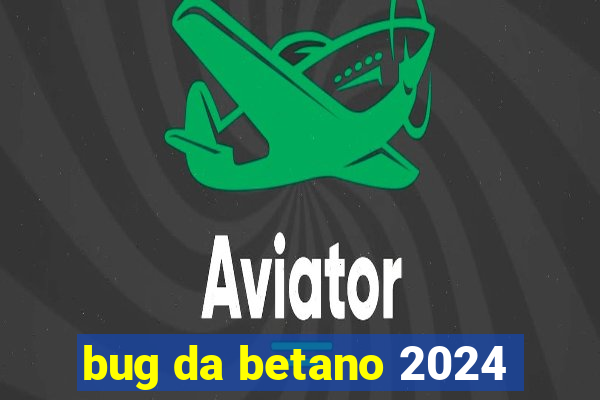 bug da betano 2024