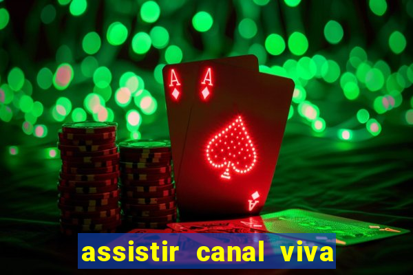 assistir canal viva online grátis