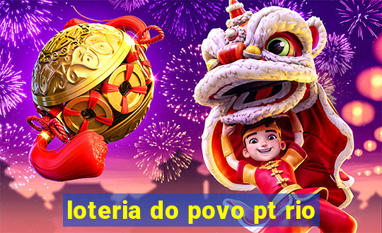 loteria do povo pt rio