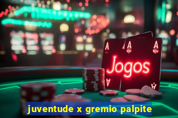juventude x gremio palpite
