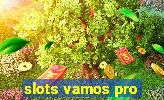 slots vamos pro
