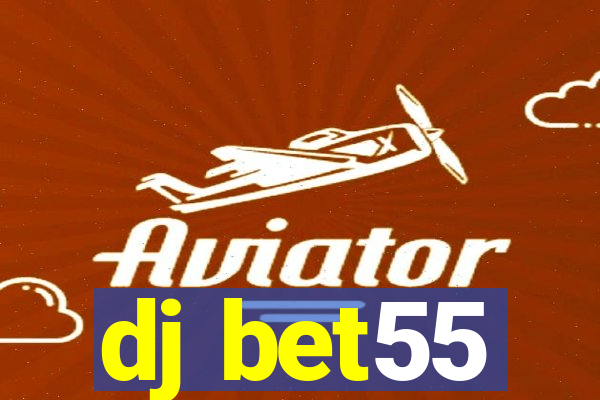 dj bet55