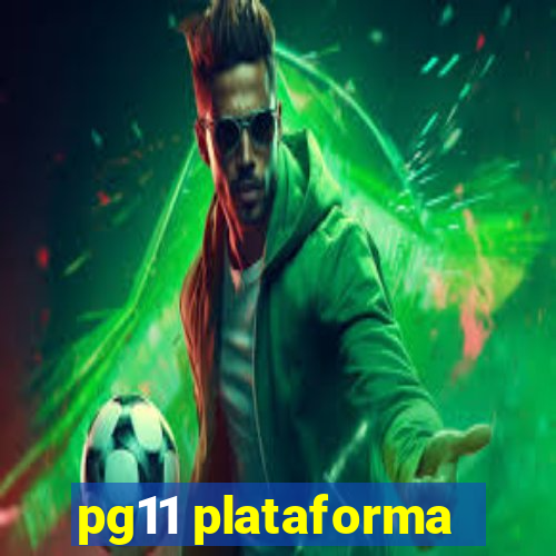 pg11 plataforma