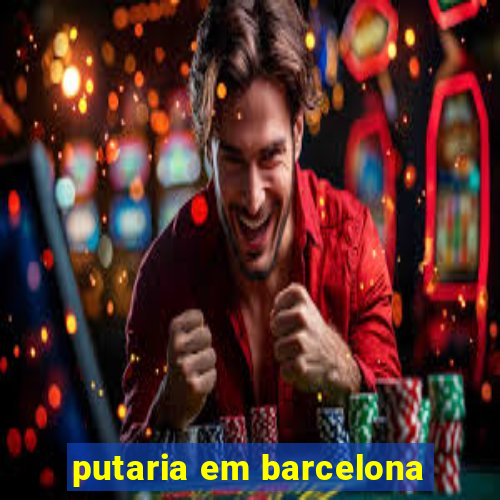 putaria em barcelona
