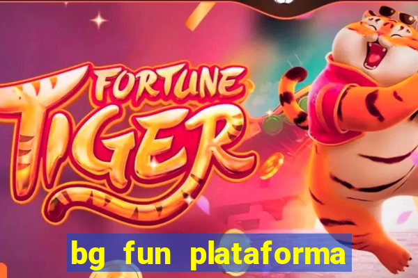 bg fun plataforma de jogos