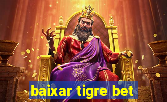 baixar tigre bet