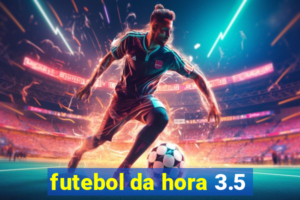 futebol da hora 3.5