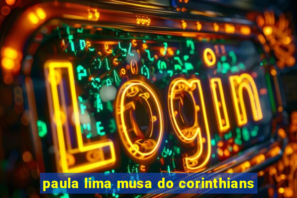 paula lima musa do corinthians