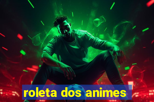 roleta dos animes