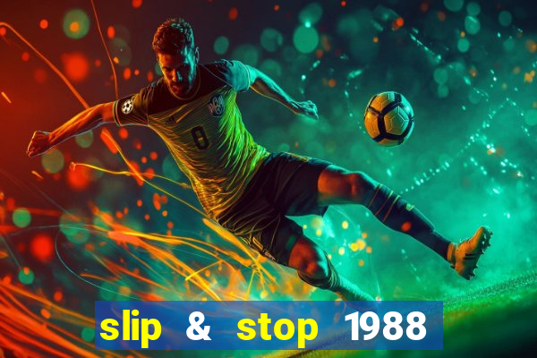 slip & stop 1988 bingo tarte!!!
