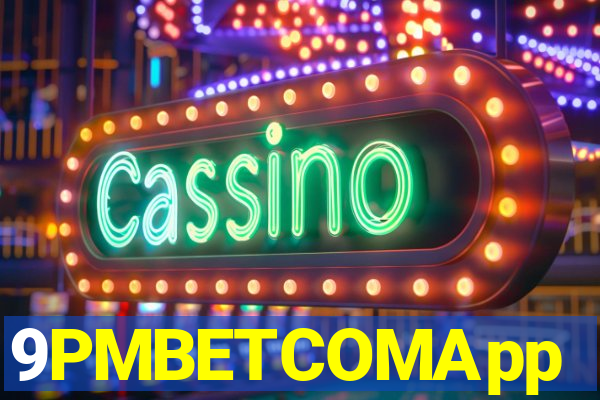 9PMBETCOMApp