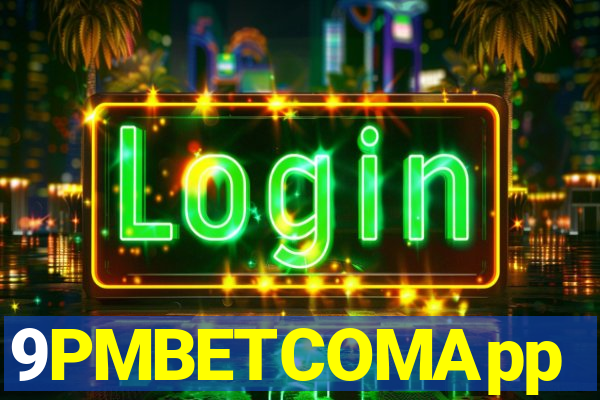 9PMBETCOMApp