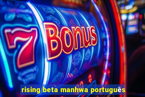 rising beta manhwa português